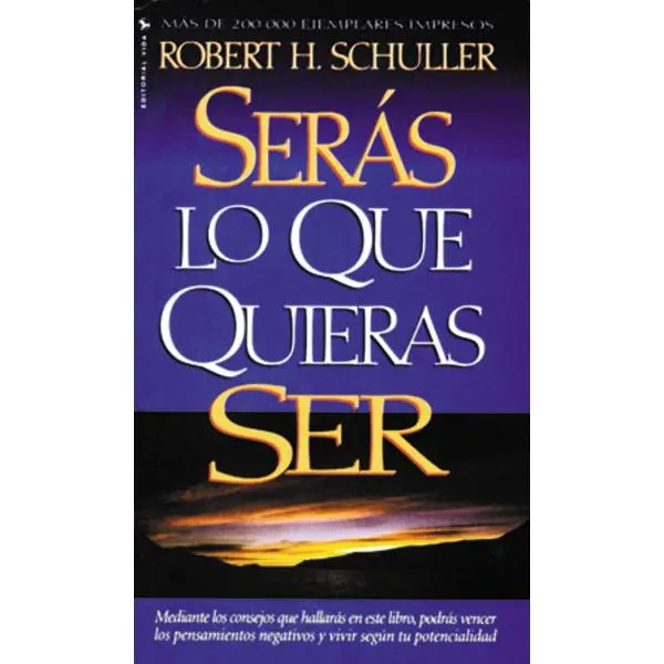 Serás lo que quieras ser