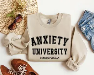 Anxiety University Funny Sweatshirt, Sarcastic College Sweatshirt, Women's Crew Neck, Crewneck