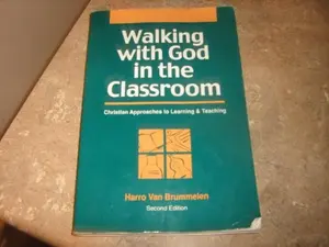 USED-Walking with God in the classroom: Christian approaches to learning and teaching by Harro Van Brummelen (Paperback)