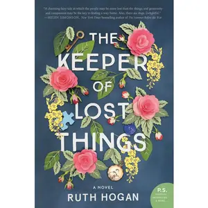 The Keeper of Lost Things: A Novel by Ruth Hogan [Paperback Book]