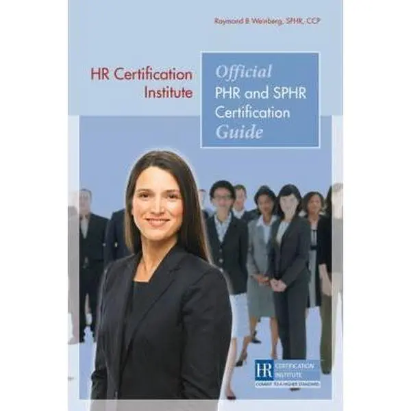 Used Official PHR and SPHR Certification Guide by Raymond B. Weinberg, Softcover Book with Answers, Rationales, and Coding Content in English, Good for HR Certification Prep, Practice Exam With 125 Items