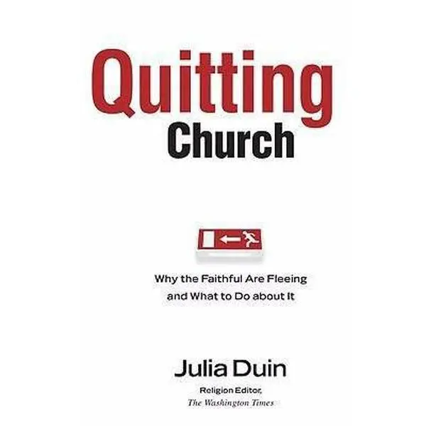 USED Book - Quitting Church: Why the Faithful are Fleeing and What to Do about It by Julia Duin (Hardcover) - english