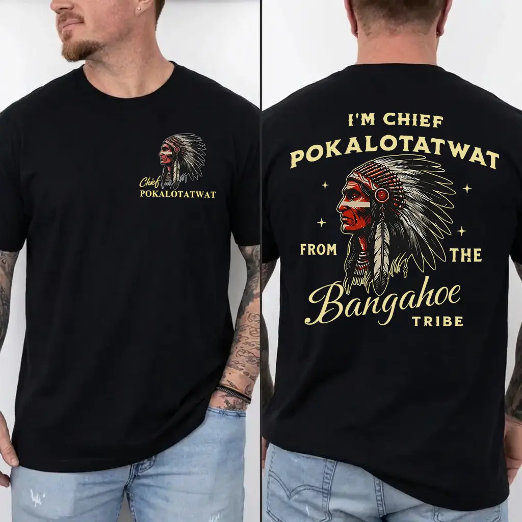Men's & Women's Short-Sleeve Native American Humor Graphic Tee - I’m Chief Pokalotatwat Tribe Design, Satirical Quote, Bold Meme Statement Apparel, Natural Prints, Personalized Matching Sweat-Inspired Sports Top, Menswear