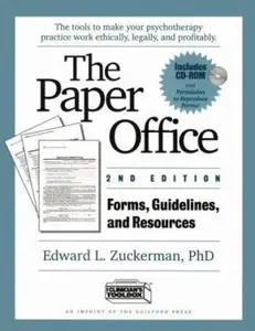 USED-The Paper Office Second Edition: Forms, Guidelines, and Resources: The Tools to Make Your Psychotherapy Practice Work Ethically, Legally, and Profitably (Includes Disk) by Ph. D. Edward L. Zuckerman (Paperback)