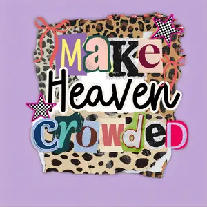 Make Heaven Crowed