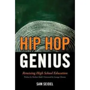 USED-Hip Hop Genius: Remixing High School Education by Seidel, Sam (Paperback)