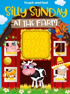 Silly Sunday at the Farm: Engaging Touch-and-Feel Interactive Textured Board Book for Kids, 10 Pages of Tactile Fun, 6.25x8.25in Format