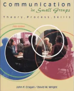 USED-Communication in Small Groups: Theory, Process, Skills by John F. Cragan (Paperback)
