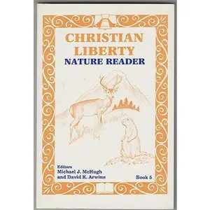 USED-Christian Liberty Natur Reader Book 5 2nd Edition by Wendy Kramer (Unknown)