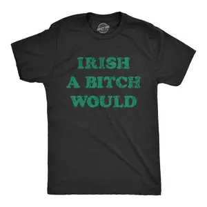 Mens Funny T Shirts Irish A Bitch Would St Patricks Day Novelty Tee for Men Mens Funny T Shirts Cool Vintage Fashion T-Shirt Gift Classic Menswear Saint Patrick's Day Apparel for Men Funny Sarcastic Short Black -