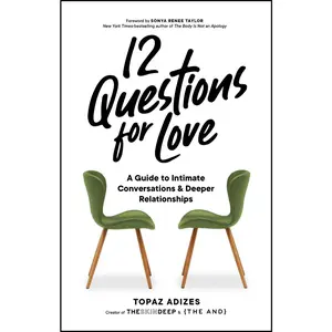 USED-12 Questions for Love: A Guide to Intimate Conversations and Deeper Relationships by Adizes, Topaz (Hardcover)