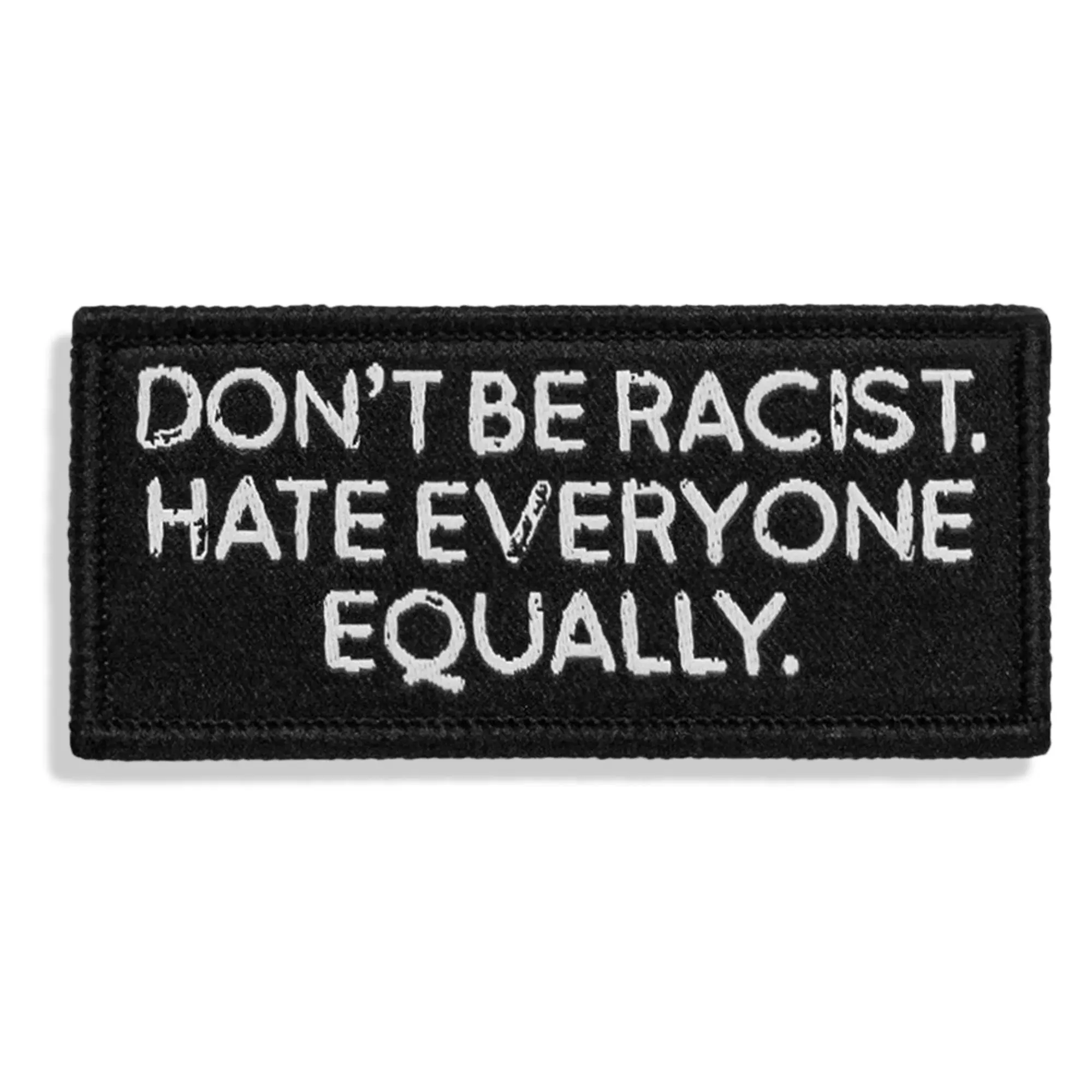 Combat Iron Original Velcro Patch - Don't Be Racist Hate Everyone Equally - 4" Wide 1" Tall, Heavy Duty Embroidered or PVC, Hook Backing, No Fade Design, Built to Last, Crisp Detailing, Durable Construction for Those Who Want to Make a Point