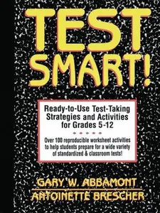 USED-Test Smart: Ready-To-Use Test-Taking Strategies and Activities for Grades 5-12 by Gary W. Abbamont (Paperback)