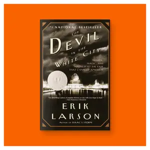 The Devil in the White City: Murder, Magic, and Madness at the Fair that Changed America by Erik Larson (Trade Paperback)