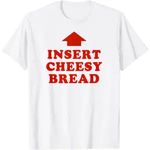 T-Shirt Featuring Red "INSERT CHEESY BREAD" Lettering and Red Arrow Design