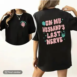 On My Husband's Last Nerve Shirt Wife Life DoubleSided Tshirt Sarcastic Trendy Casual Style Tee Gifts for Wife Funny Wife Tee Comfort Fit Cotton Womenswear Good Graphic Tee Gift Western Graphic Tshirt Casual Commuter Wear Grunt Style Shirts