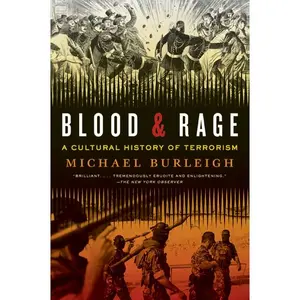 Blood and Rage: A Cultural History of Terrorism by Michael Burleigh [Paperback Book]