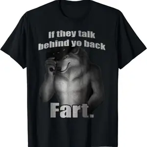 If They Talk Behind Yo Back Fart Funny Meme T-Shirt, Casual Unisex Cotton Top, Hilarious Graphic Tee, Perfect Gift for Meme Lovers, Menswear Top, Womenswear Top, All Sizes S to 3XL Streetwear Shortsleeve Birthday Fabric