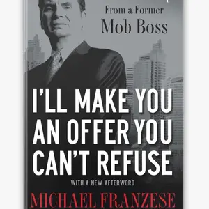 I'll Make You an Offer You Can't Refuse: Insider Business Tips from a Former Mob Boss