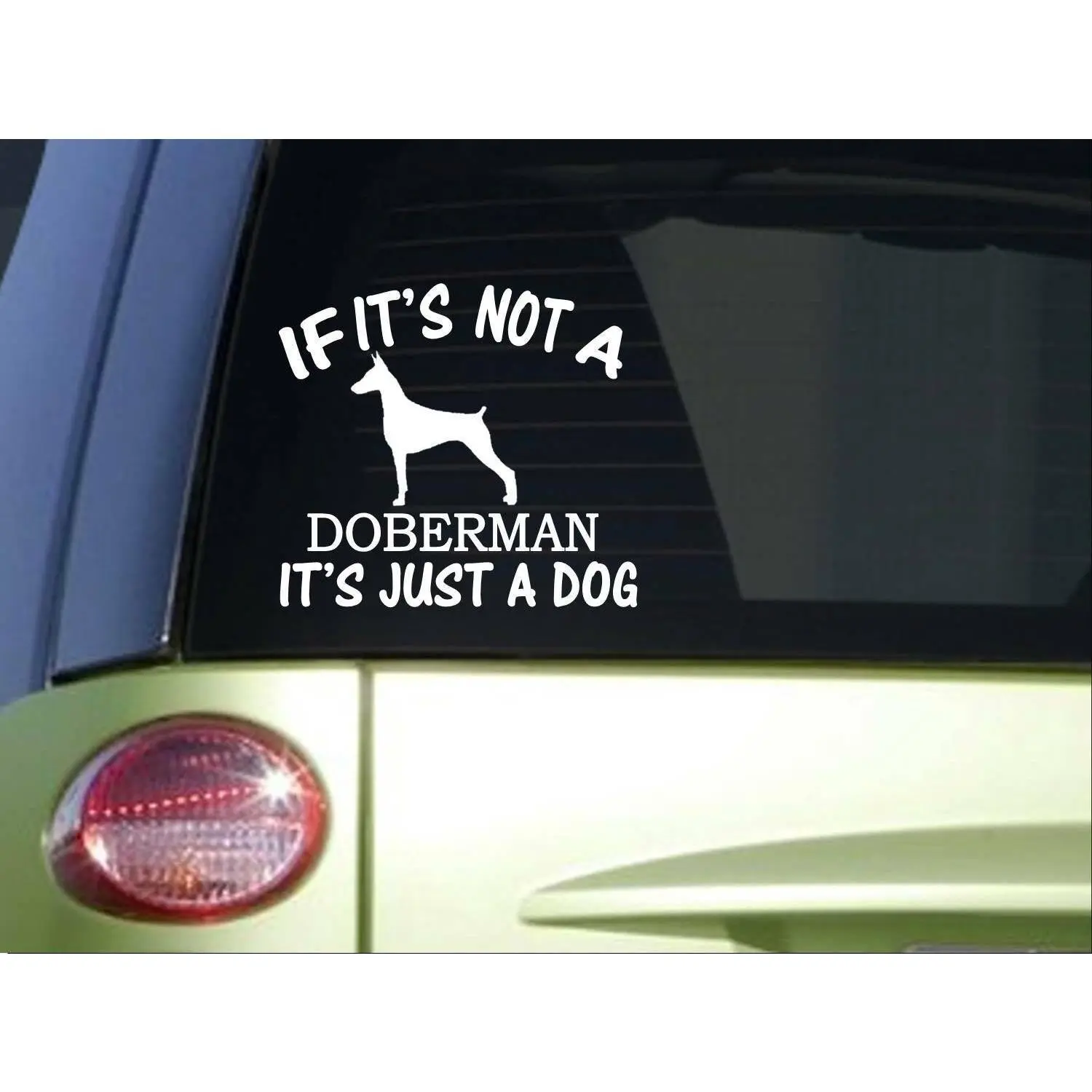 If it's Not a Doberman *I714* 6x6 inch Sticker doberman pinscher decal