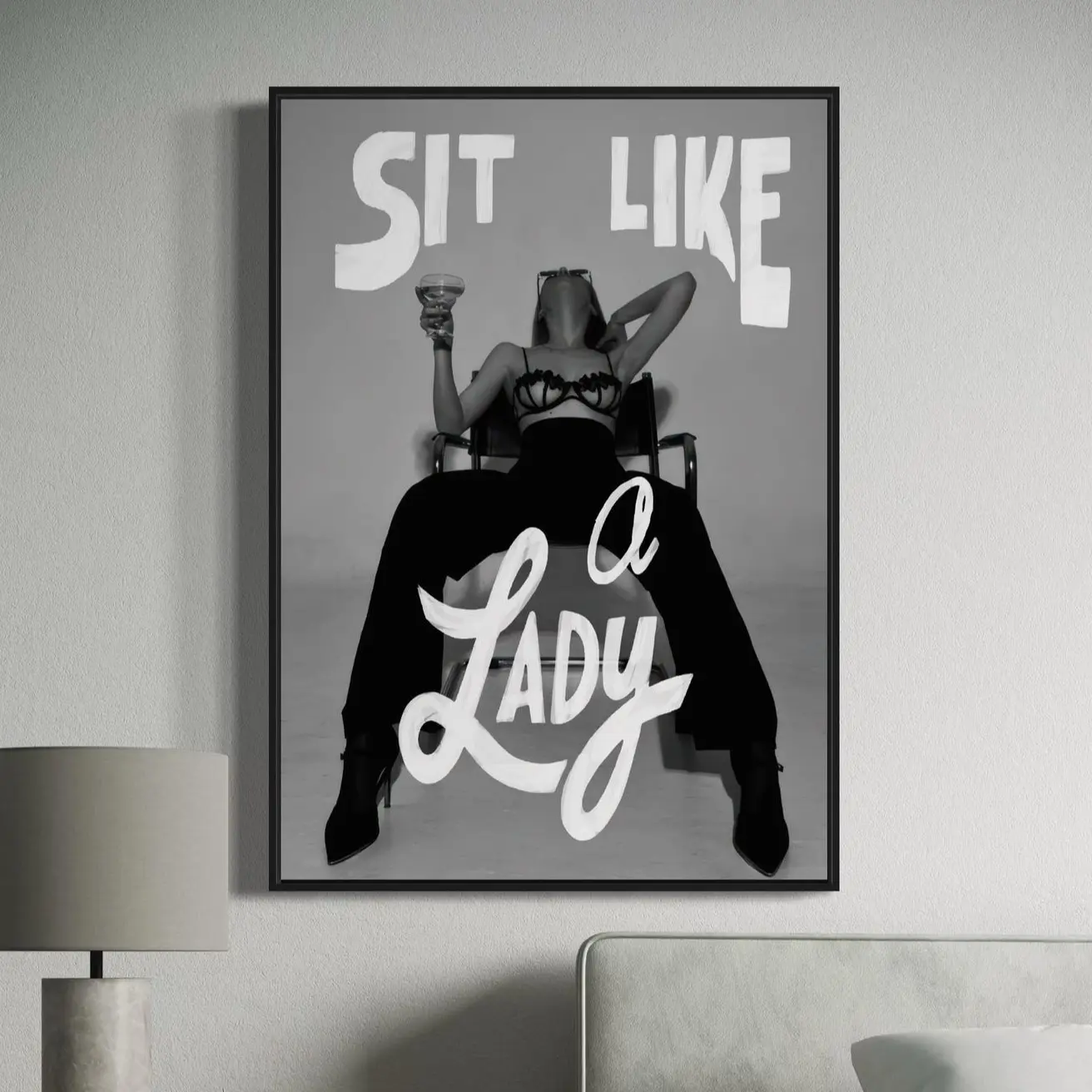 Sit Like A Lady Poster, Empowered Feminist Print, Modern And Elegant Black And White Luxury Style Art, Modern Woman Artwork, Wall Art Gift Poster (UNFRAMED)
