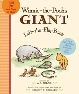 Winnie the Pooh's Giant Lift The-Flap -- A. A. Milne - Board Book