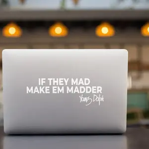 If They Mad Make Em Madder Sticker - Funny Yound Dolph Quote Vinyl Decal  for Cars , Trucks , Laptops