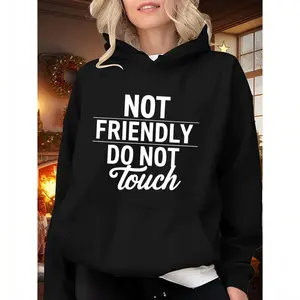 Sarcastic Women’s Hoodie – Not Friendly Do Not Touch Comfort Long Sleeve Sweatshirt, Funny & Stylish Prints Soft
