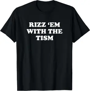 Cotton Graphic Tees Streetwear Gifts Rizz 'Em With The Tism Shirt Funny Sarcastic Saying T-Shirt