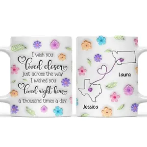 Personalized [SEND CUSTOM VIA MESSENGER] Long Distance Friendship Gift I Wish We Lived Closer 3D Iated Effect Printed Mug You Seriously Live Too Damn Far From Me Mug Gifts For Mom Sister Best Friend Women