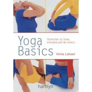 USED-Yoga Basics: Stretches to Tone, Energize and De-Stress by Vimla Lalvani (Paperback)