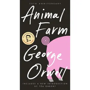 George Orwell Animal Farm 75th Anniversary Edition with New Introduction by Téa Obreht Classic Literature