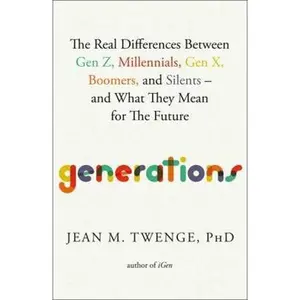 USED-Generations: The Real Differences Between Gen Z, Millenials, Gen X, Boomers, and Silents - and What They Mean for the Future by Twenge, Jean M., Ph.D. (Hardcover)