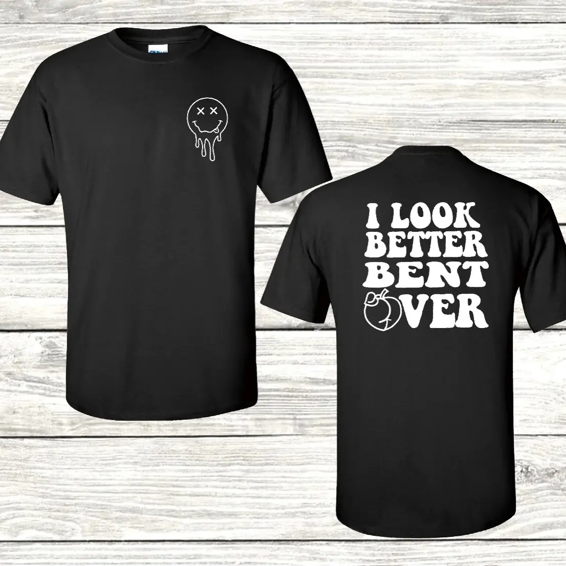 I look better shirt