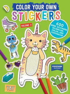 Color Your Own Stickers, Volume 2: Trade Edition Volume 2 -- Pipsticks(r)+Workman(r), Paperback