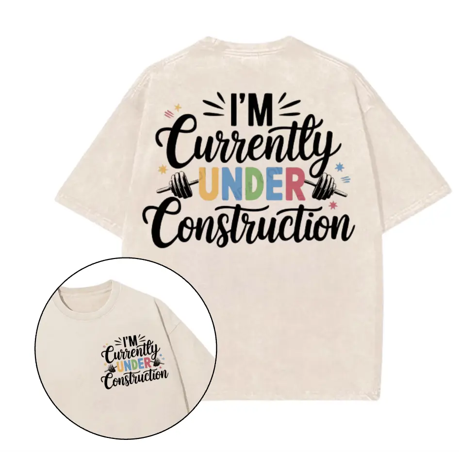 I'm Currently Under Construction Printed Gym T-Shirt, Gym Shirt, Graphic Gym Shirt, Vintage Washed Tee Conton, Gym Shirt Women, For Men, Ful Size