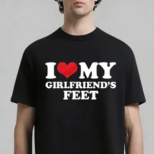 I Love My Girlfriend's Feet, I Love My Girlfriend Shirt,Tee