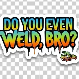 Sticker - Do You Weld?