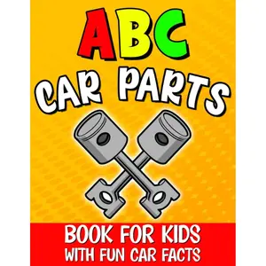 Abc Car Parts Book for Kids: Auto Parts Alphabet for Future Mechanics and Drivers / Letter Learning for Toddlers / Contains Fun Facts About Automotive and Vehicles Paperback – February 19, 2021