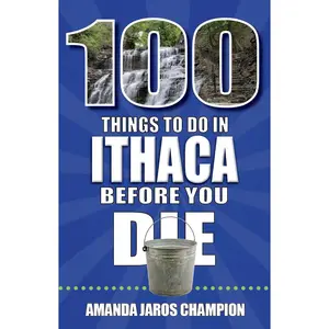 USED-100 Things to Do in Ithaca Before You Die by Jaros Champion, Amanda (Paperback)