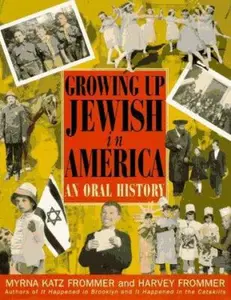 USED-Growing Up Jewish in America: An Oral History by Myrna Katz Frommer (Hardcover)