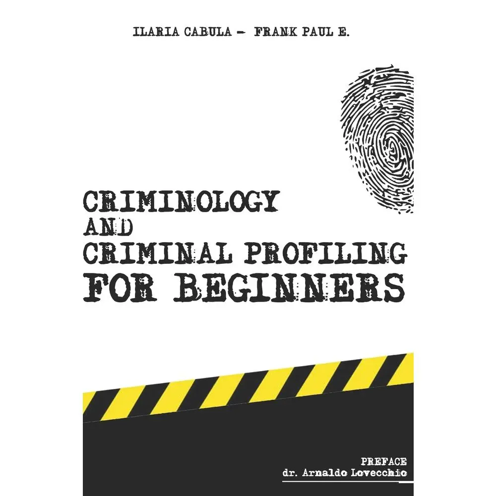 USED Book - Criminology and Criminal Profiling for beginners: (crime scene forensics, serial killers and sects) by Cabula, Ilaria (Paperback) - english