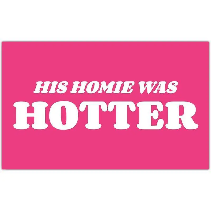 His Friend Is Sexier Flag Pink Tapestry Funny Flag Suitable for Room Teen Girls Bedroom College Dorm Flag Men's Cave Wall Art Decoration Banner Gift