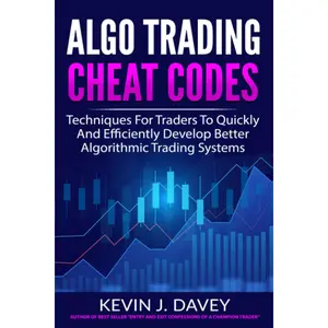 ALGO TRADING CHEAT CODES: Techniques For Traders To Quickly And Efficiently Develop Better Algorithmic Trading Systems (Essential Algo Trading Package)