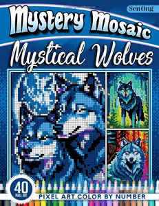 Mystical Wolves Mystery Mosaics Color by Number: 40 Pixel Art Enchantments of the Wild