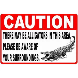 Safety Sign Notice Danger Warning 8X12 Tin Sign Decor Caution There May Be Alligators In Area Sign
