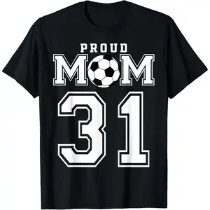 Number 31 Custom Proud Soccer Futbol Mom Personalized Women T-Shirt Pure Cotton Graphic Tees Menswear Top: Gifts for Men & Women