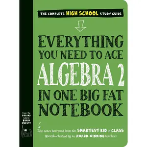 Everything You Need to Ace Algebra 2 in One Big Fat Notebook -- Workman Publishing - Paperback