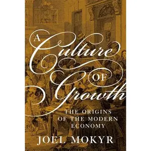 USED-A Culture of Growth: The Origins of the Modern Economy (Graz Schumpeter Lectures) by Joel Mokyr (Hardcover)