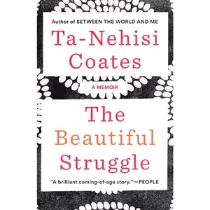 USED-The Beautiful Struggle: A Memoir by Coates, Ta-Nehisi (Paperback)
